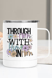 Through Him With Him In Him Coffee Travel Cup